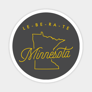 LE-BE-RA-TE MINNESOTA! Magnet